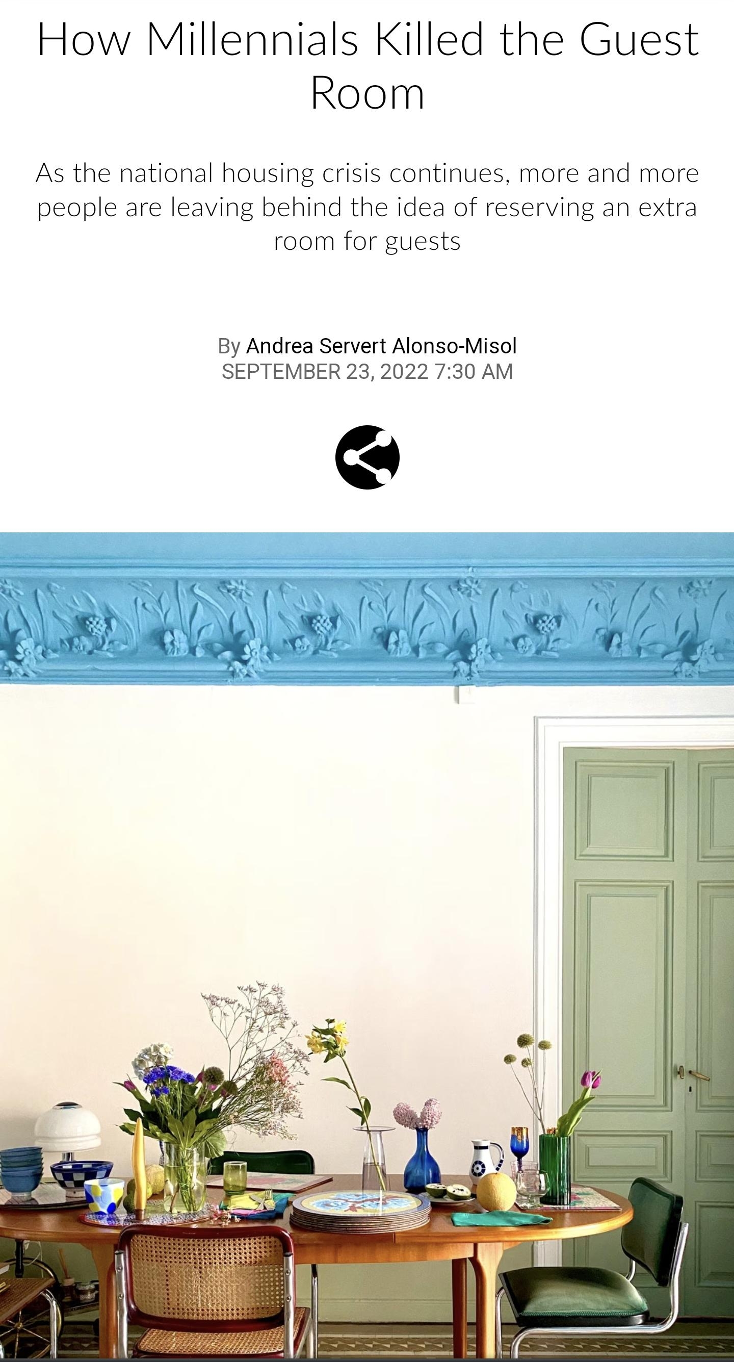 D How Millennials Killed the Guest Room As the national housing crisis continues more and more people are leaving behind the idea of reserving an extra room for guests By Andrea Servert Alonso Misol SEPTEMBER 23 2022 730 AM