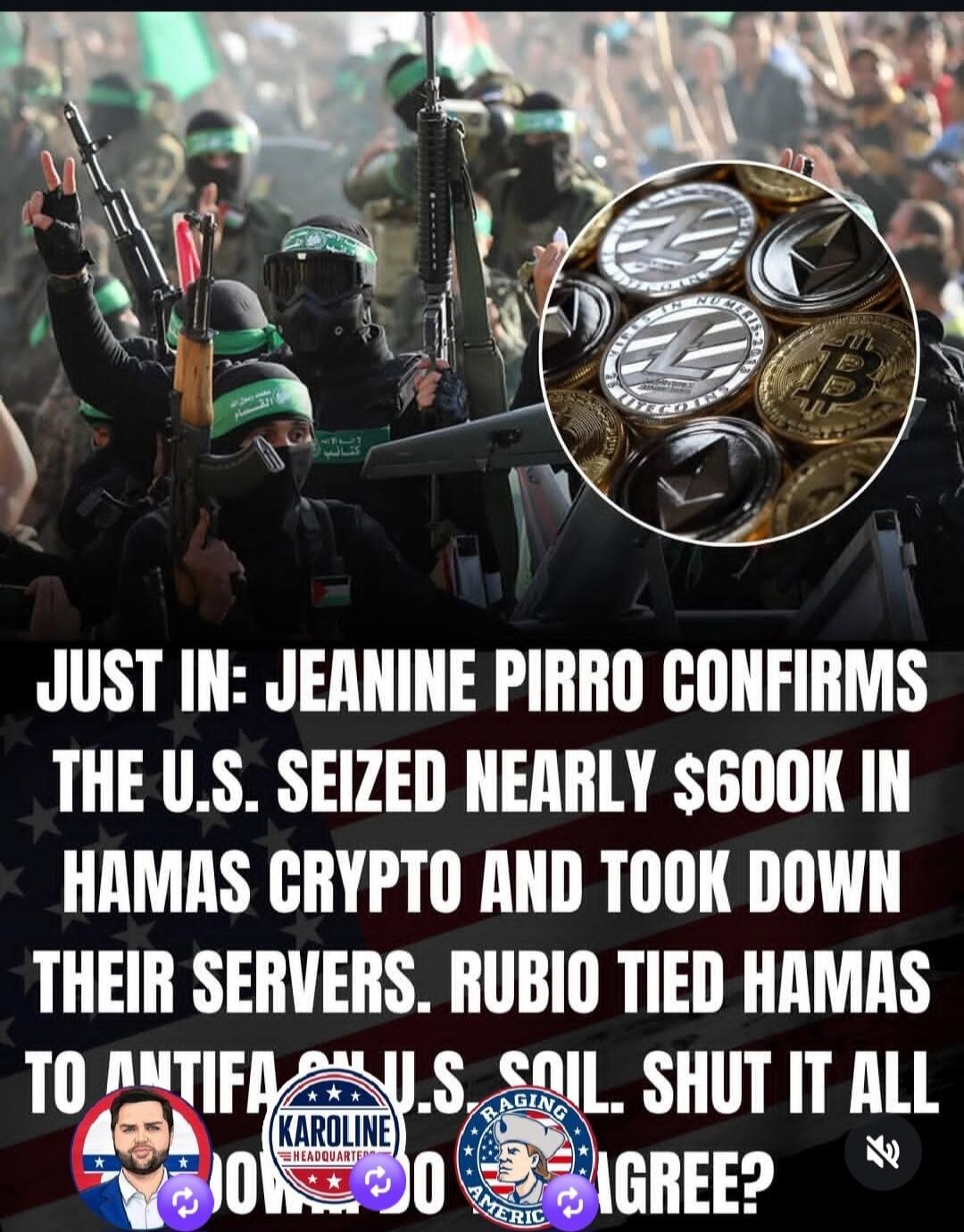 JUST IN: JEANINE PIRRO CONFIRMS THE U.S. SEIZED NEARLY $600K IN HAMAS CRYPTO AND TOOK DOWN THEIR SERVERS. RUBIO TIED HAMAS TO ANTIFA ON U.S. SOIL. SHUT IT ALL DOWN. DO YOU AGREE?