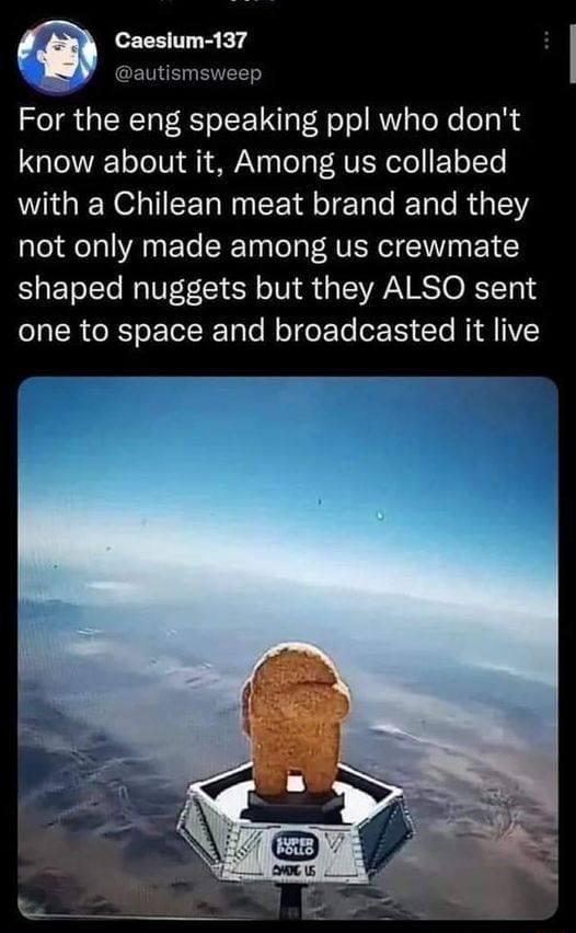 Caesium 137 autismsweep For the eng speaking ppl who dont Lo101 oo y AN s To g AV ofo FoTo T with a Chilean meat brand and they not only made among us crewmate shaped nuggets but they ALSO sent ela R R oF TolRTole HoTeF To 15 Te RN 1V