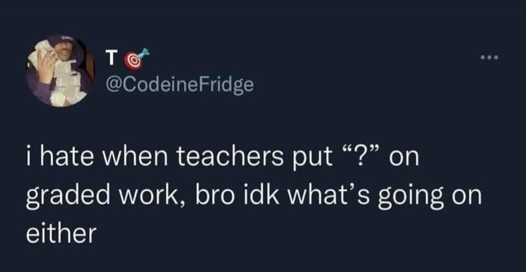 Te CodeineFridge A I R el TTE N o V o graded work bro idk whats going on either