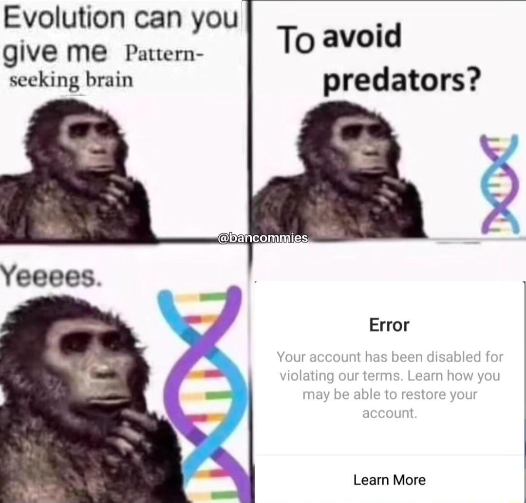 Evolution can you 1 give me Pasern 1O VOId seeking brain predators Leam More