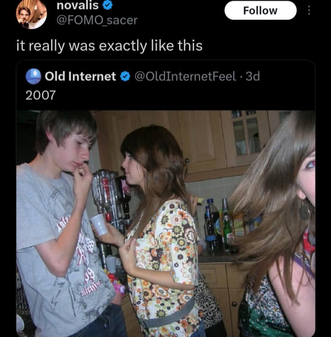 it really was exactly like this

Old Internet @OldInternetFeel · 3d
2007
