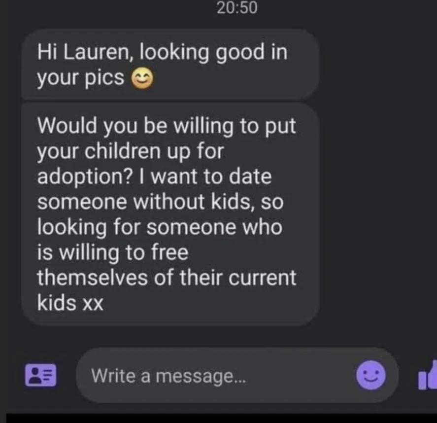 2030 Hi Lauren looking good in your pics Would you be willing to put your children up for adoption want to date someone without kids so looking for someone who is willing to free themselves of their current kids xx B8 Writeamessage