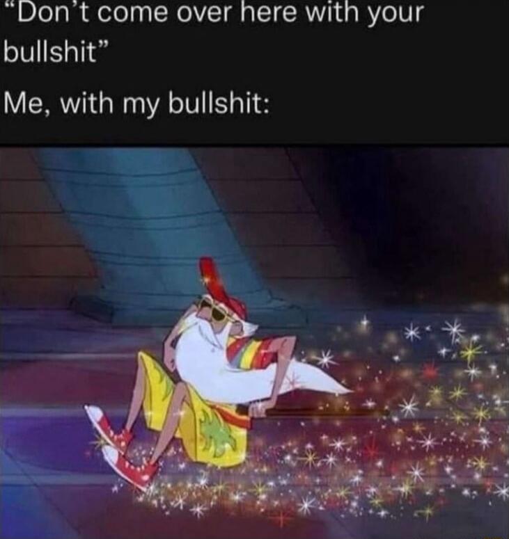 Dont come over here with your bullshit Me with my bullshit