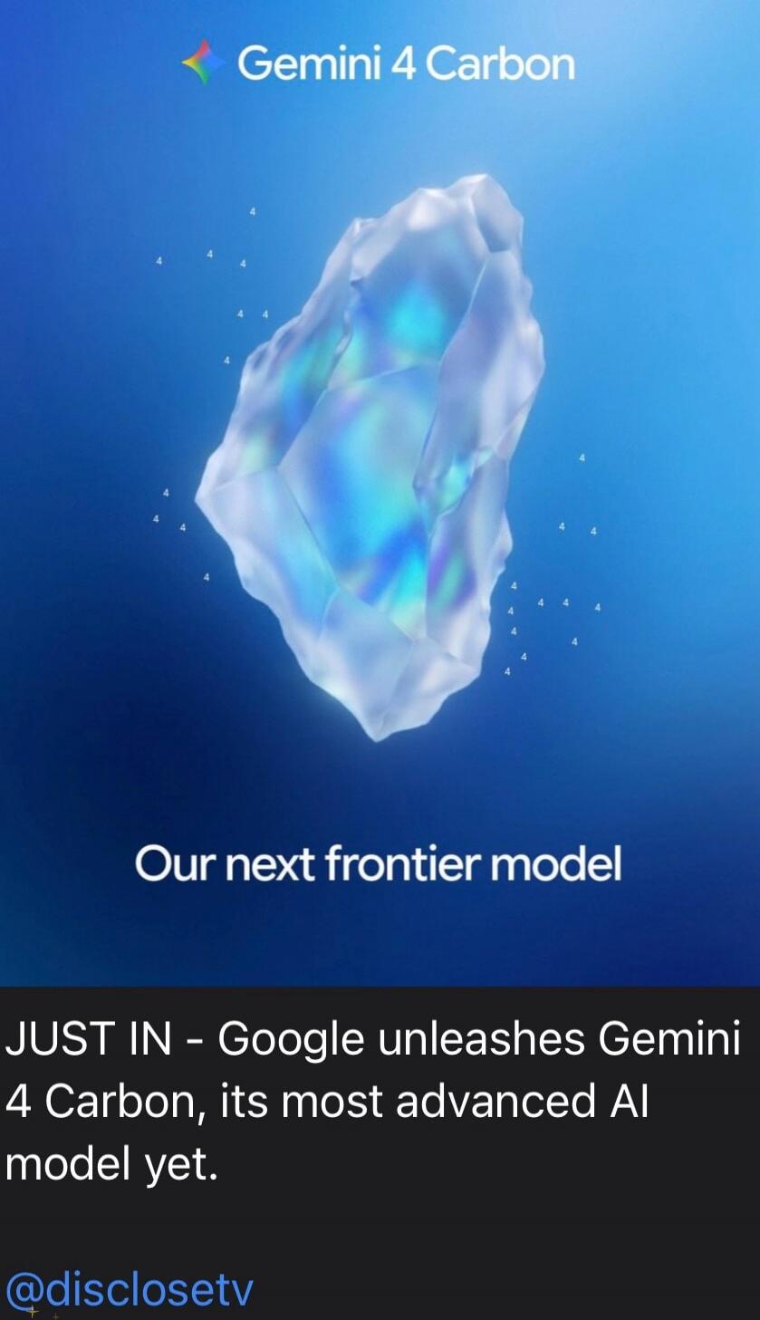 Gemini 4 Carbon Our next frontier model JUST IN - Google unleashes Gemini 4 Carbon, its most advanced AI model yet. @disclosetv