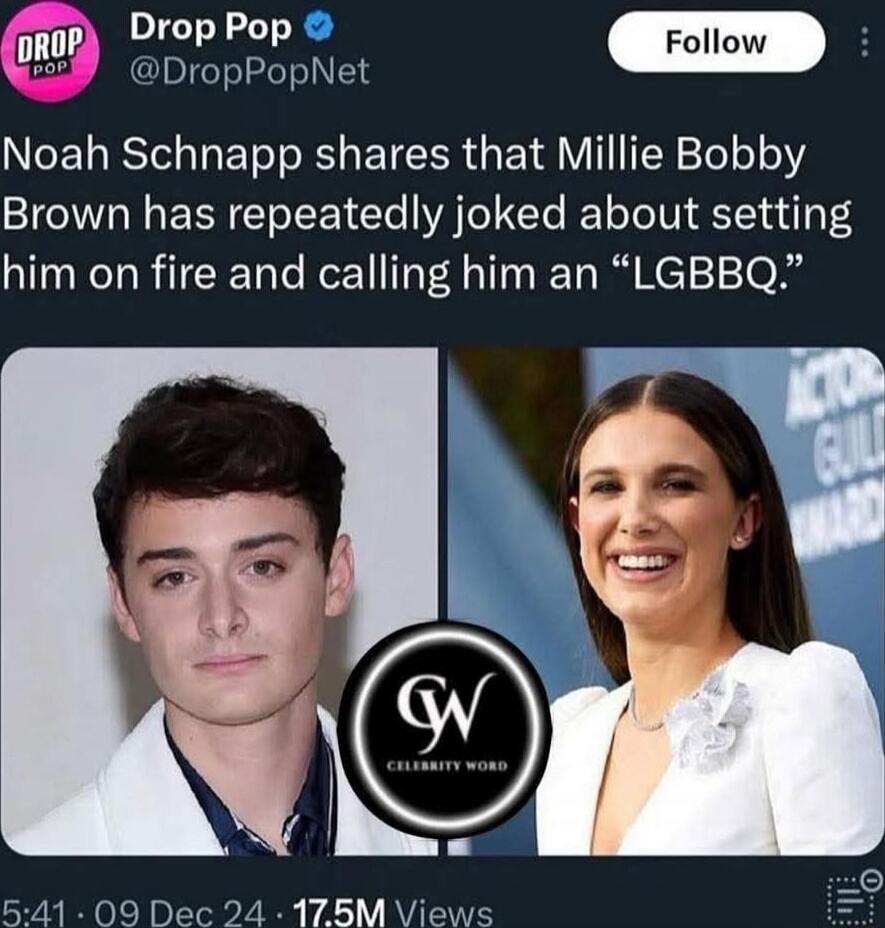 Drop Pop @DropPopNet Follow Noah Schnapp shares that Millie Bobby Brown has repeatedly joked about setting him on fire and calling him an 