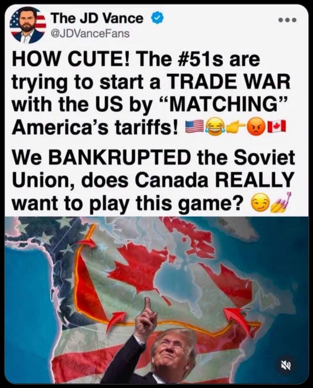 The JD Vance @JDVanceFans HOW CUTE! The #51s are trying to start a TRADE WAR with the US by 
