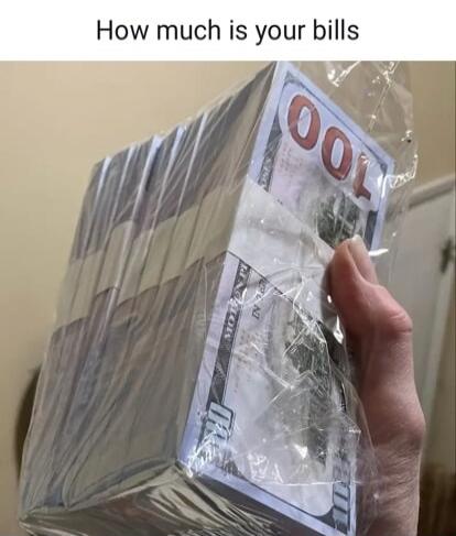 How much is your bills