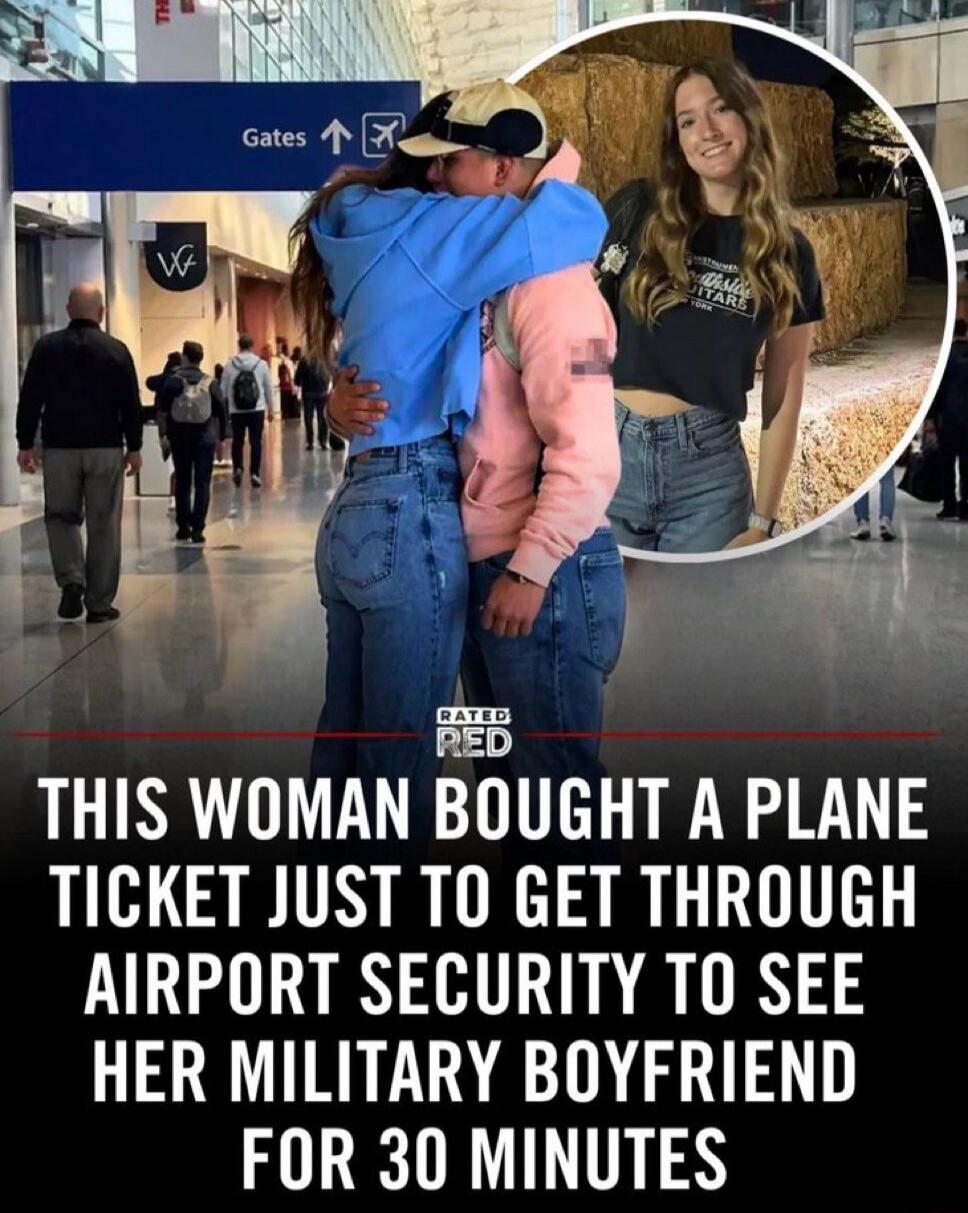 Gates WF RATED RED THIS WOMAN BOUGHT A PLANE TICKET JUST TO GET THROUGH AIRPORT SECURITY TO SEE HER MILITARY BOYFRIEND FOR 30 MINUTES