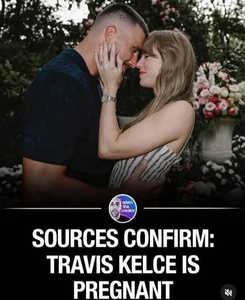 SOURCES CONFIRM: TRAVIS KELCE IS PREGNANT