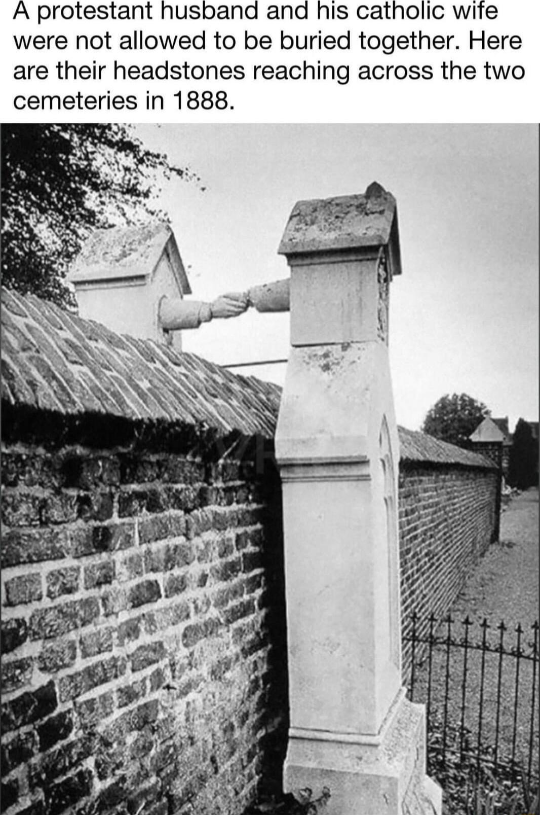 A protestant husband and his catholic wife were not allowed to be buried together Here are their headstones reaching across the two cemeteries in 1888
