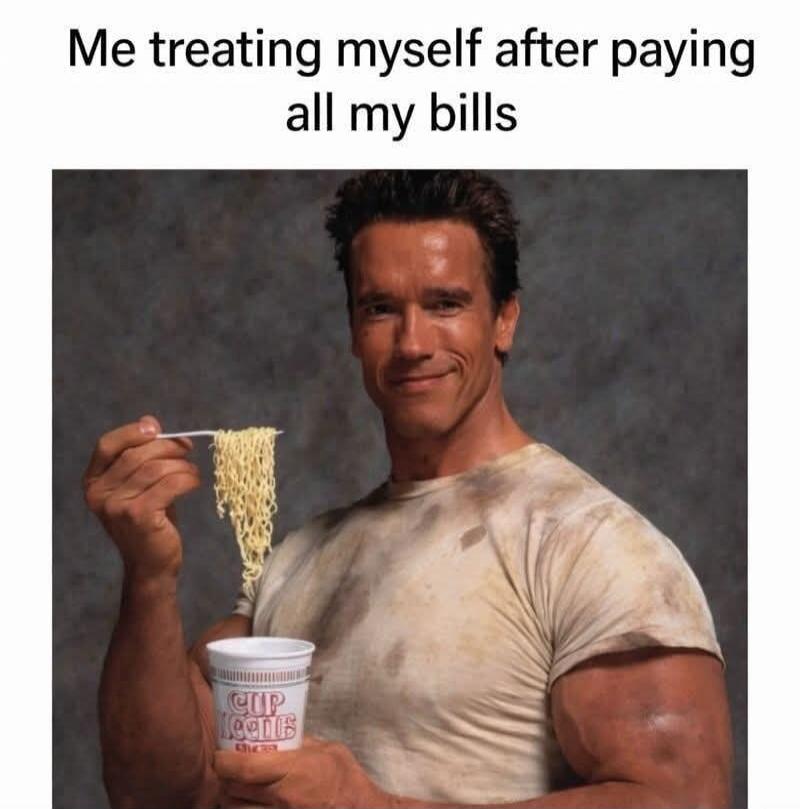 Me treating myself after paying all my bills CUP NOODLES