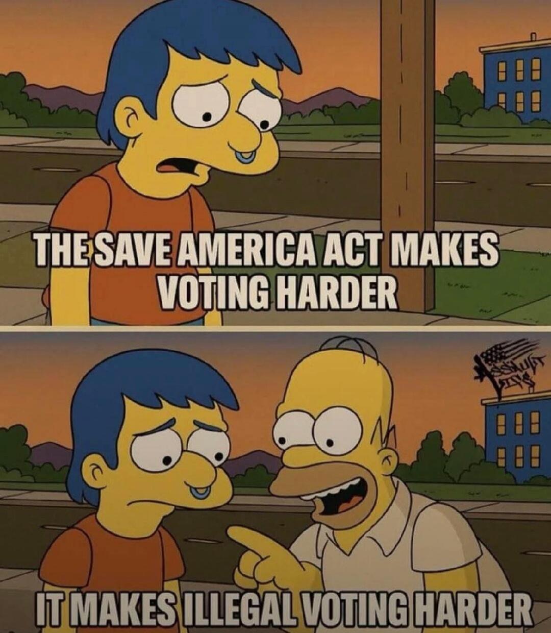 THE SAVE AMERICA ACT MAKES VOTING HARDER IT MAKES ILLEGAL VOTING HARDER