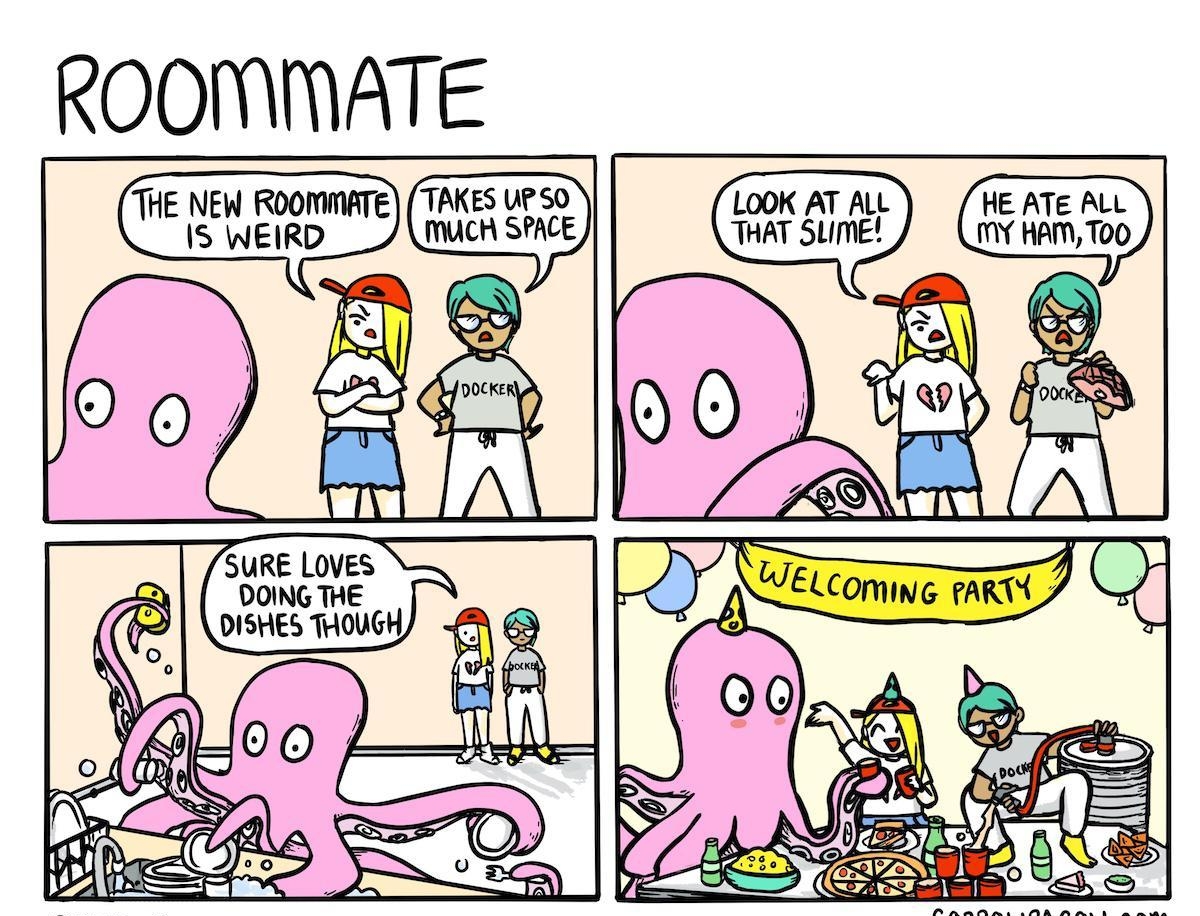 ROOMMATE THE NEW Roomi TAKES UP SO LOOK AT ALL HE ATE ALL IS WEIRD MUCH SPACE THAT SLIME MY HAM T0O v s 3 ol S MATE Lo 2n3 SURE LOVES DOING THE DISHES THOUGH 3 i 1