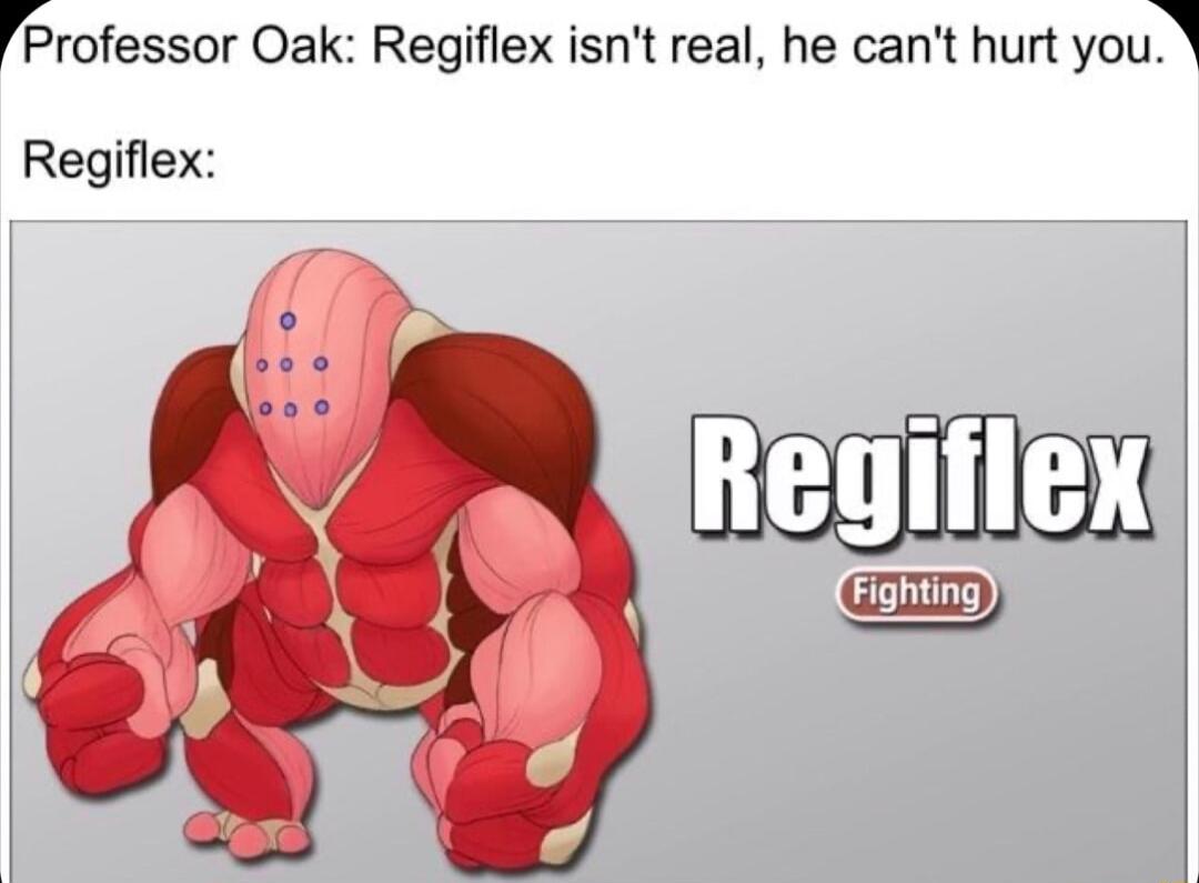 rolessor Oak Regiflex isnt real he cant hurt youw Regiflex Regitlex