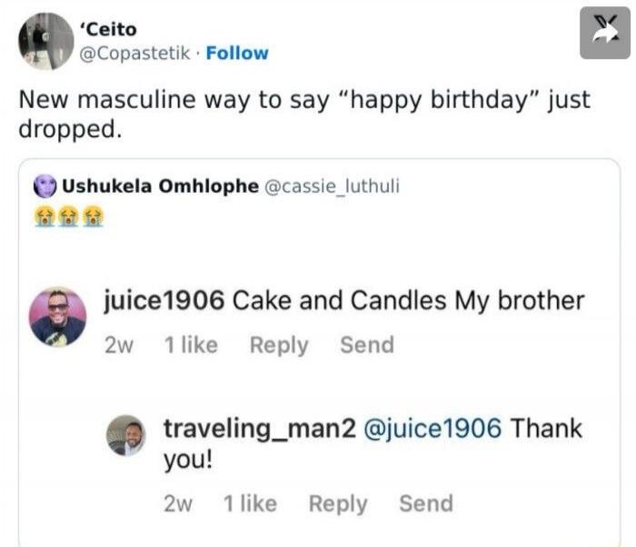 New masculine way to say “happy birthday” just dropped.

juice1906 Cake and Candles My brother

traveling_man2 @juice1906 Thank you!