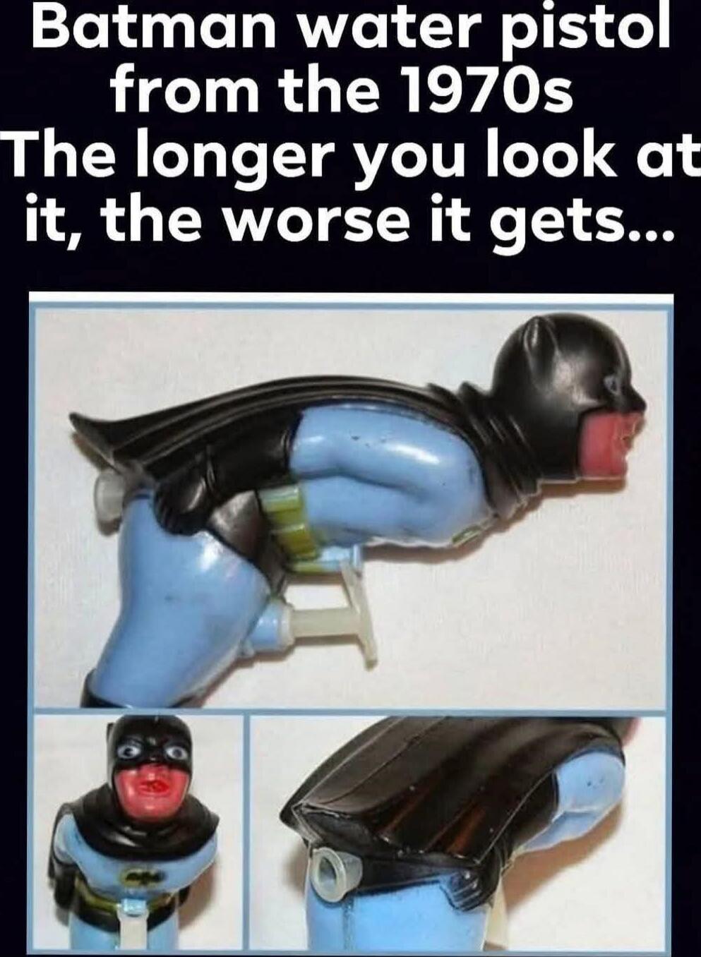Batman water pistol from the 1970s The longer you look at it, the worse it gets...