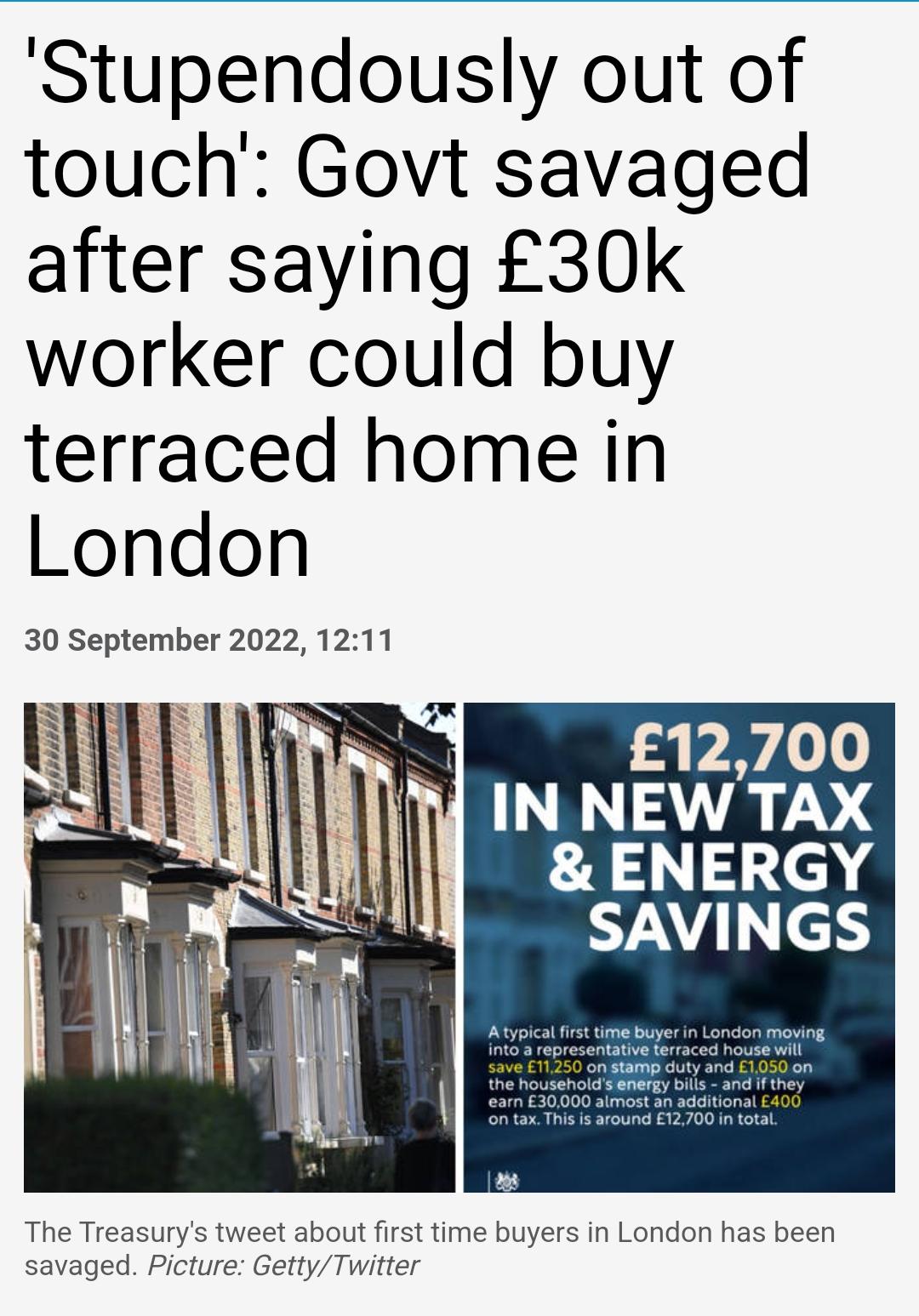 Stupendously out of touch Govt savaged after saying 30k worker could buy terraced home in London 30 September 2022 1211 N 12700 IN NEW TAX ENERGY SAVINGS