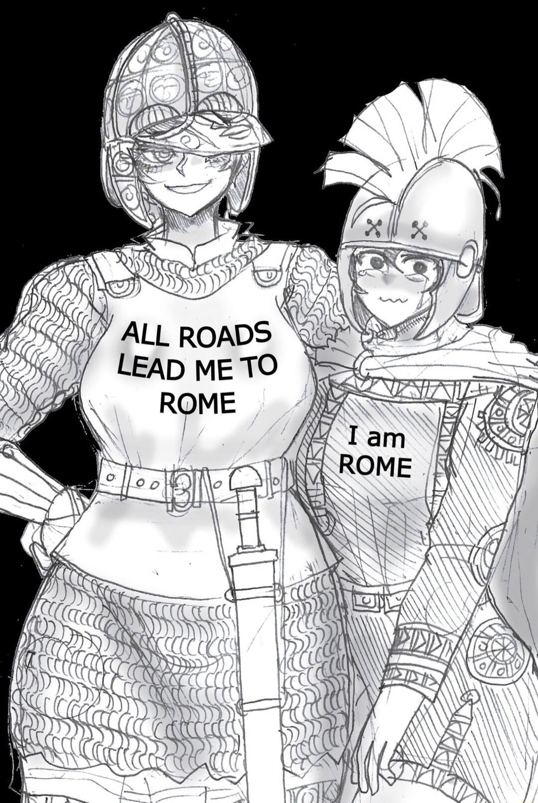 ALL ROADS LEAD ME TO ROME
I am ROME