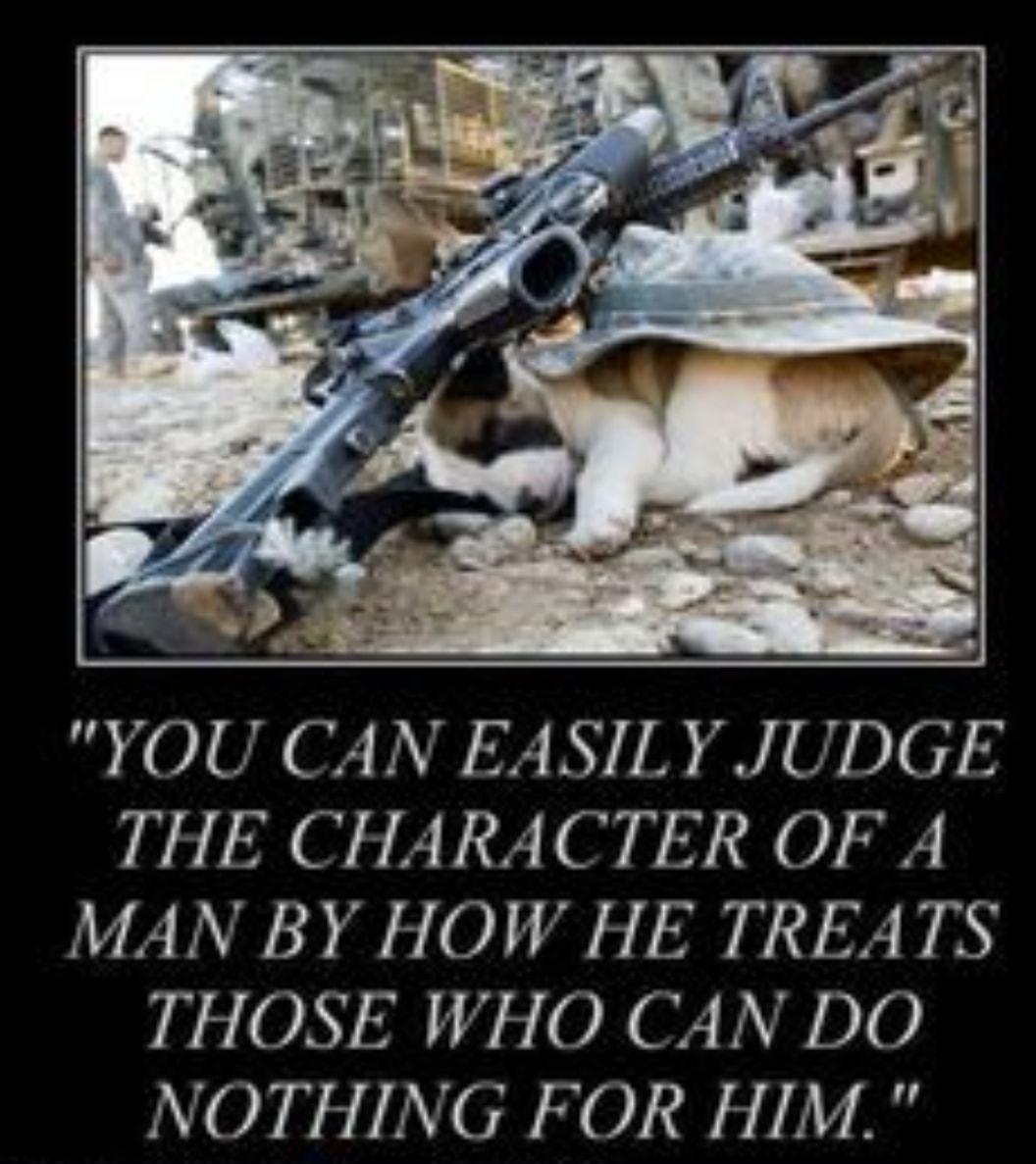 YOU CAN EASILY JUDGE THE CHARACTER OF A MAN BY HOW HE TREATS THOSE WHO CAN DO NOTHING FOR HIM