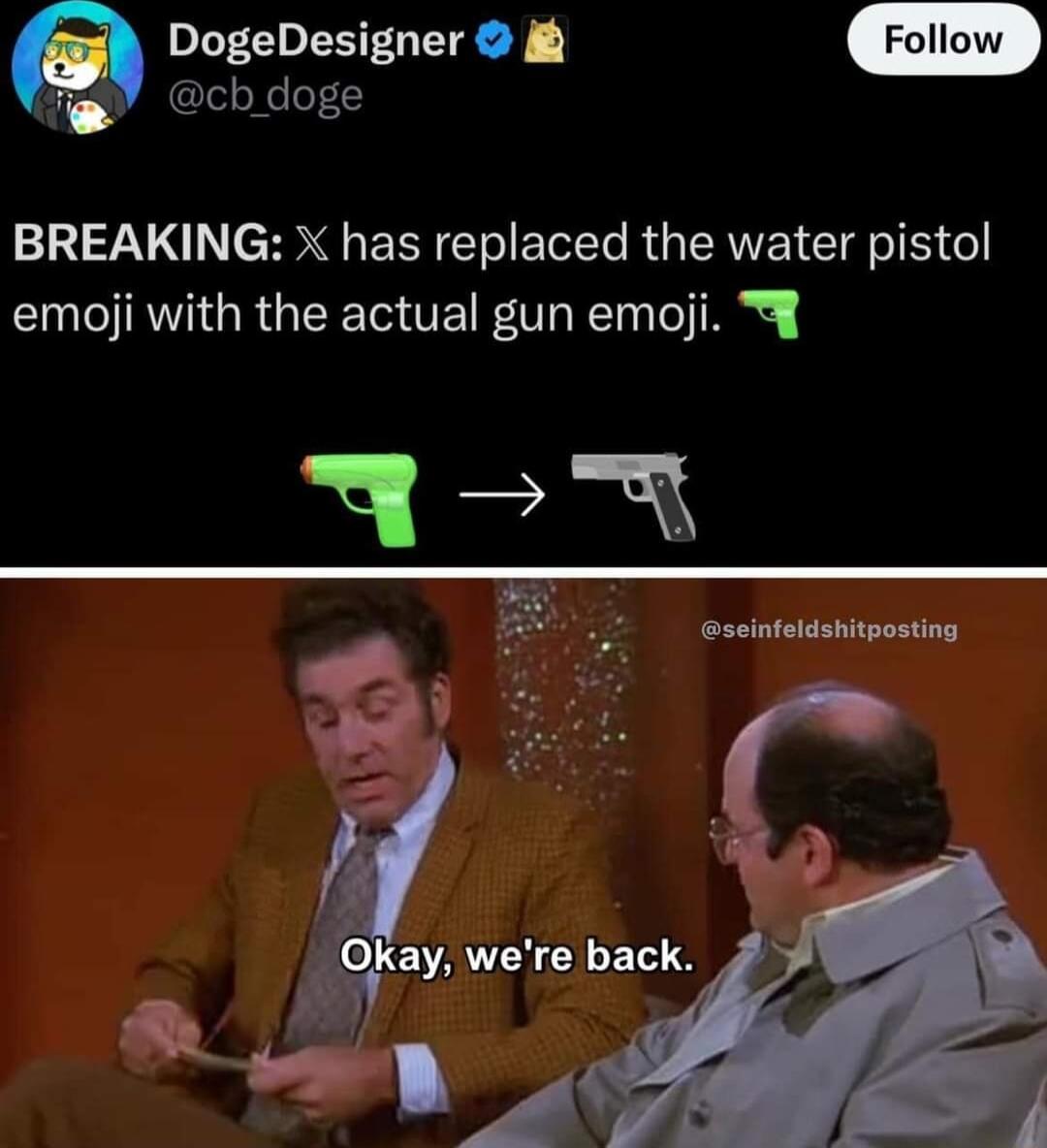 ch_doge Q DogeDesigner BREAKING X has replaced the water pistol emoji with the actual gun emoji