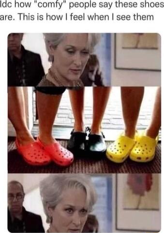 ldc how comfy people say these sho re This is how feel when see them