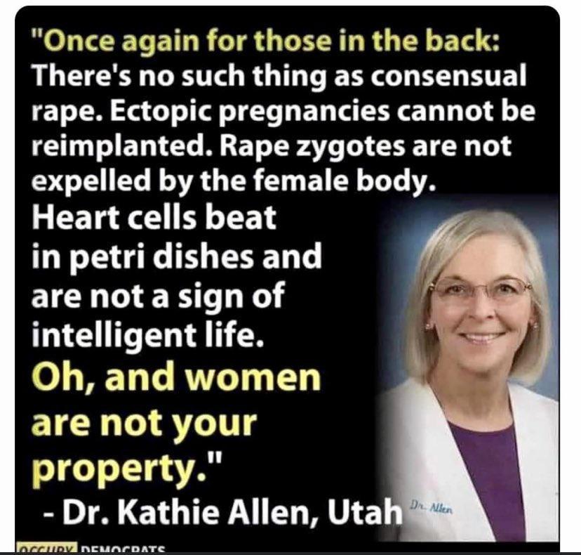 Once again for those in the back LLECE DR RO T E R G EEL TR rape Ectopic pregnancies cannot be G ERIEL NEET ERAT T EEE TR T DCEIEL LRGSR EEIEY LT A Heart cells beat in petri dishes and EICR T ERGLT intelligent life o W1 T RTTTCY 1Y are not your property Dr Kathie Allen Utal