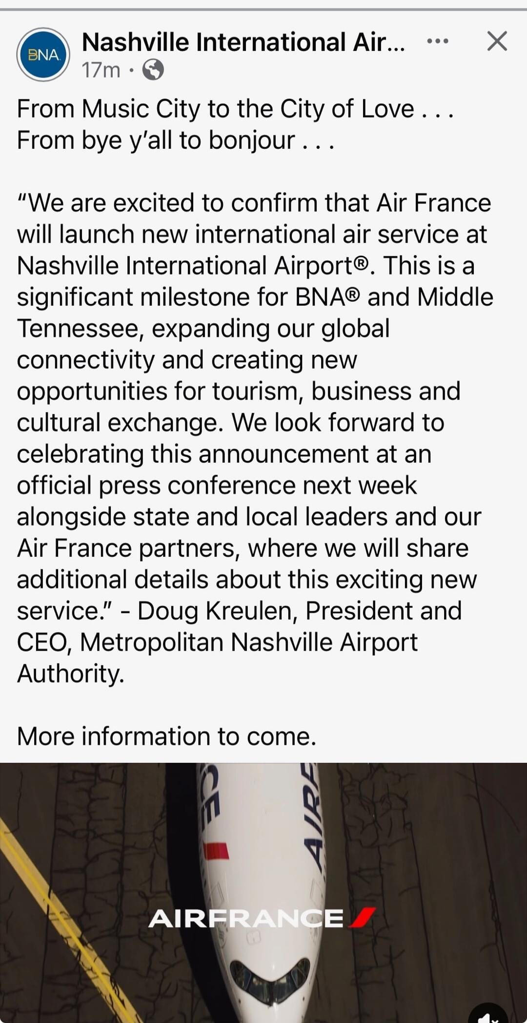 BNA Nashville International Airport. 17 minutes ago. From Music City to the City of Love. From bye y'all to bonjour. We are excited to confirm that Air France will launch new international air service at Nashville International Airport. This is a significant milestone for BNA and Middle Tennessee, expanding our global connectivity and creating new 