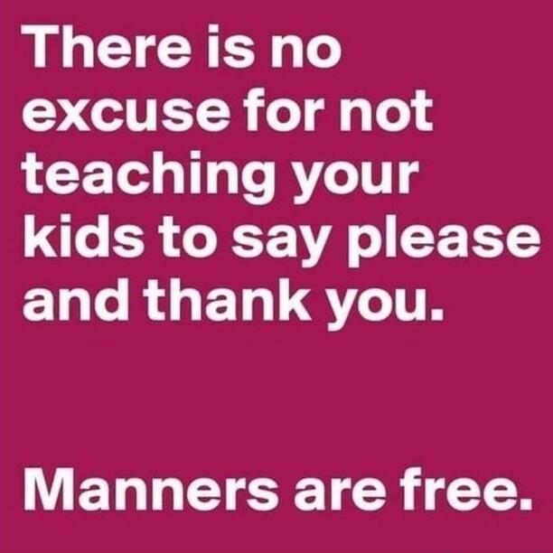 There is no Y VLT o1 g Te LCETed o T Te R 111 g kids to say please L R ET QTR V ED LW E SR LG GCEN