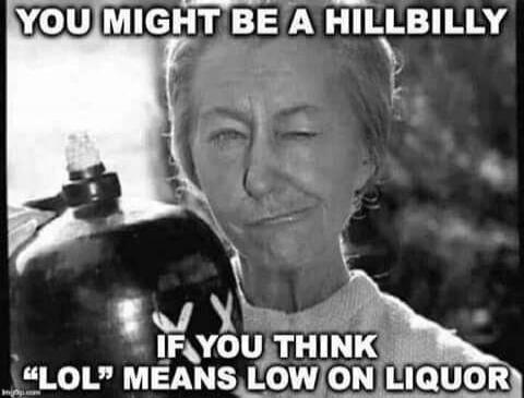 YOU MIGHT BE A HILLBILLY IF YOU THINK 