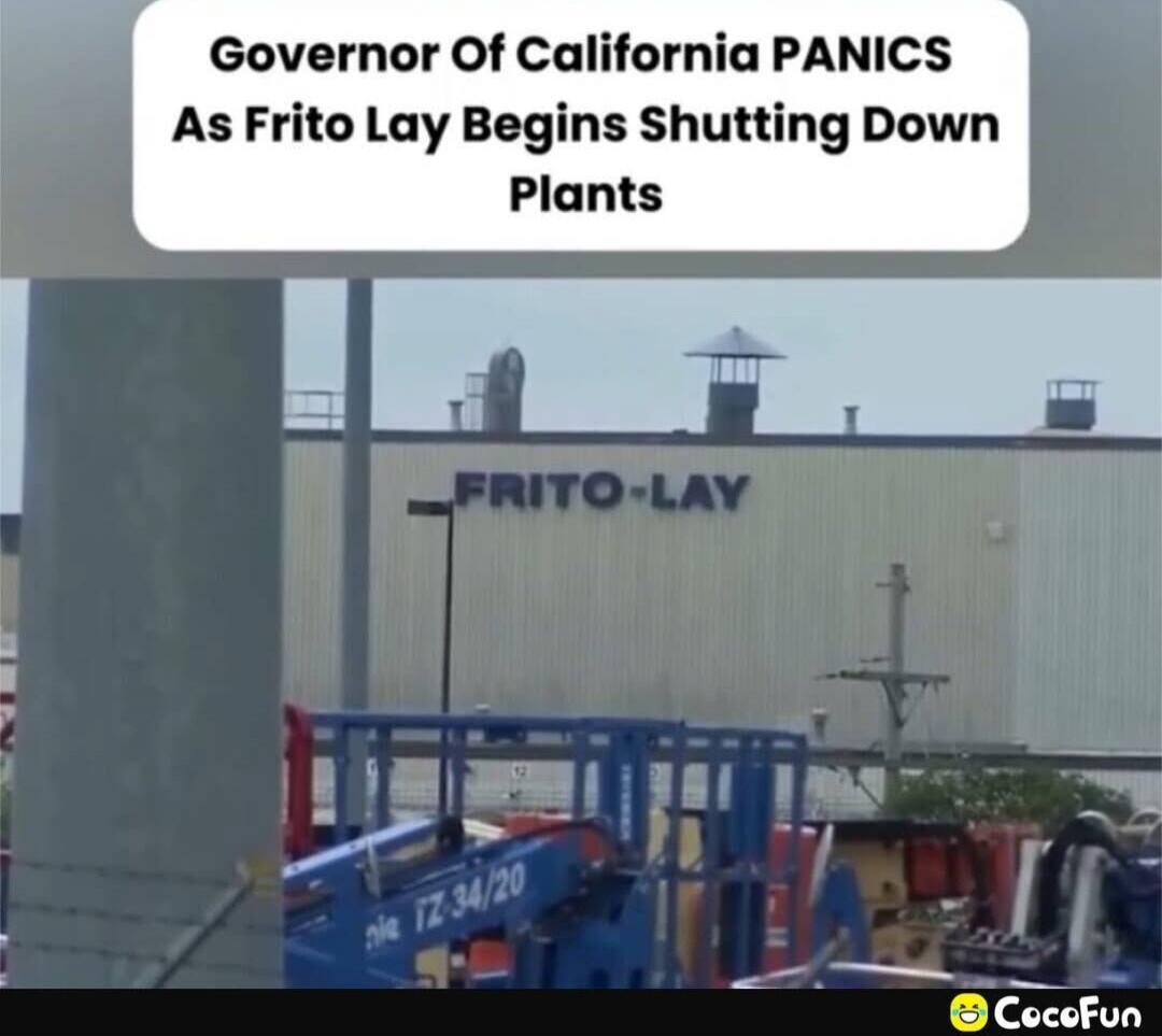 Governor Of California PANICS As Frito Lay Begins Shutting Down Plants