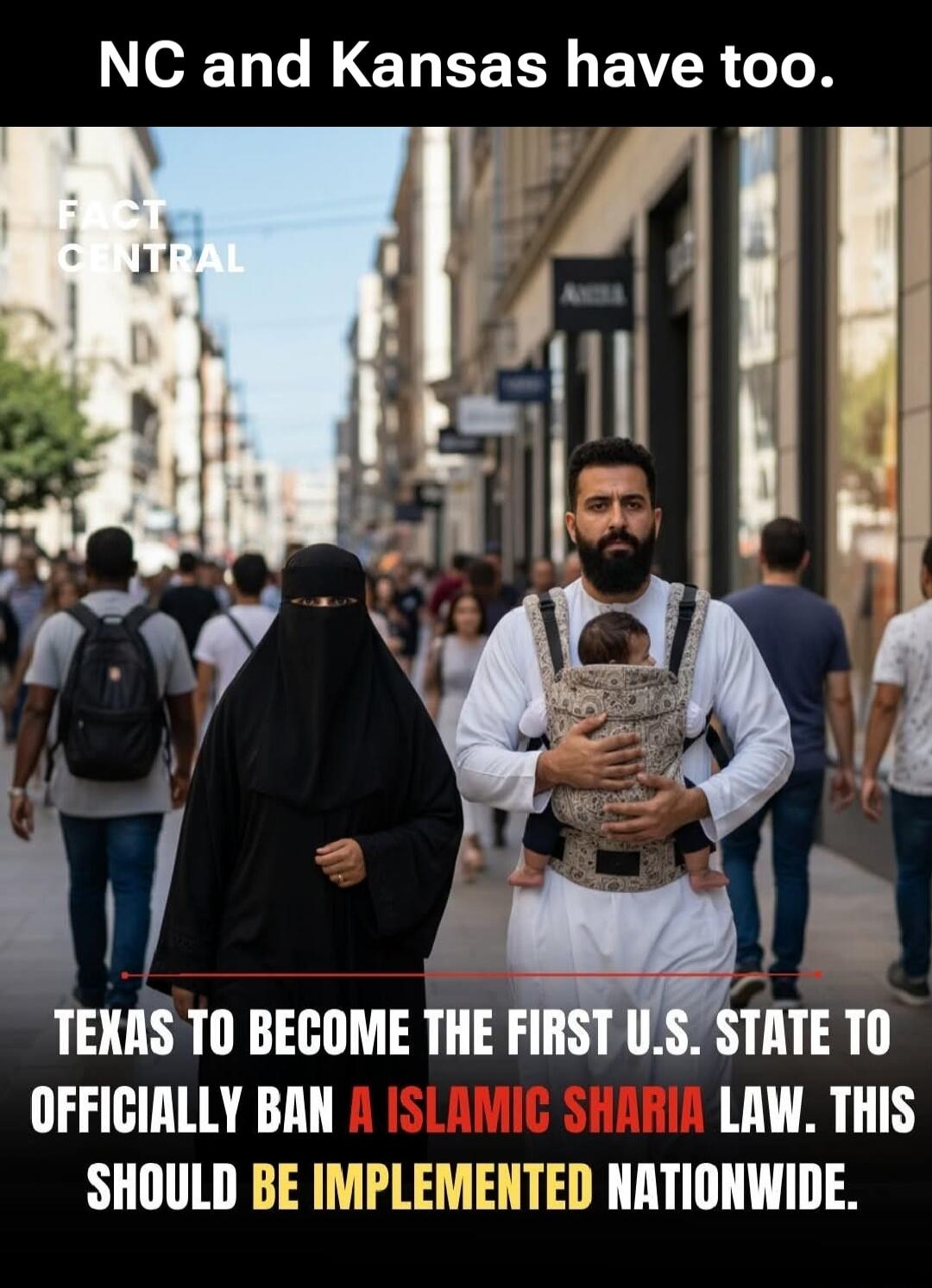 NC and Kansas have too. FACT CENTRAL TEXAS TO BECOME THE FIRST U.S. STATE TO OFFICIALLY BAN AN ISLAMIC SHARIA LAW. THIS SHOULD BE IMPLEMENTED NATIONWIDE.