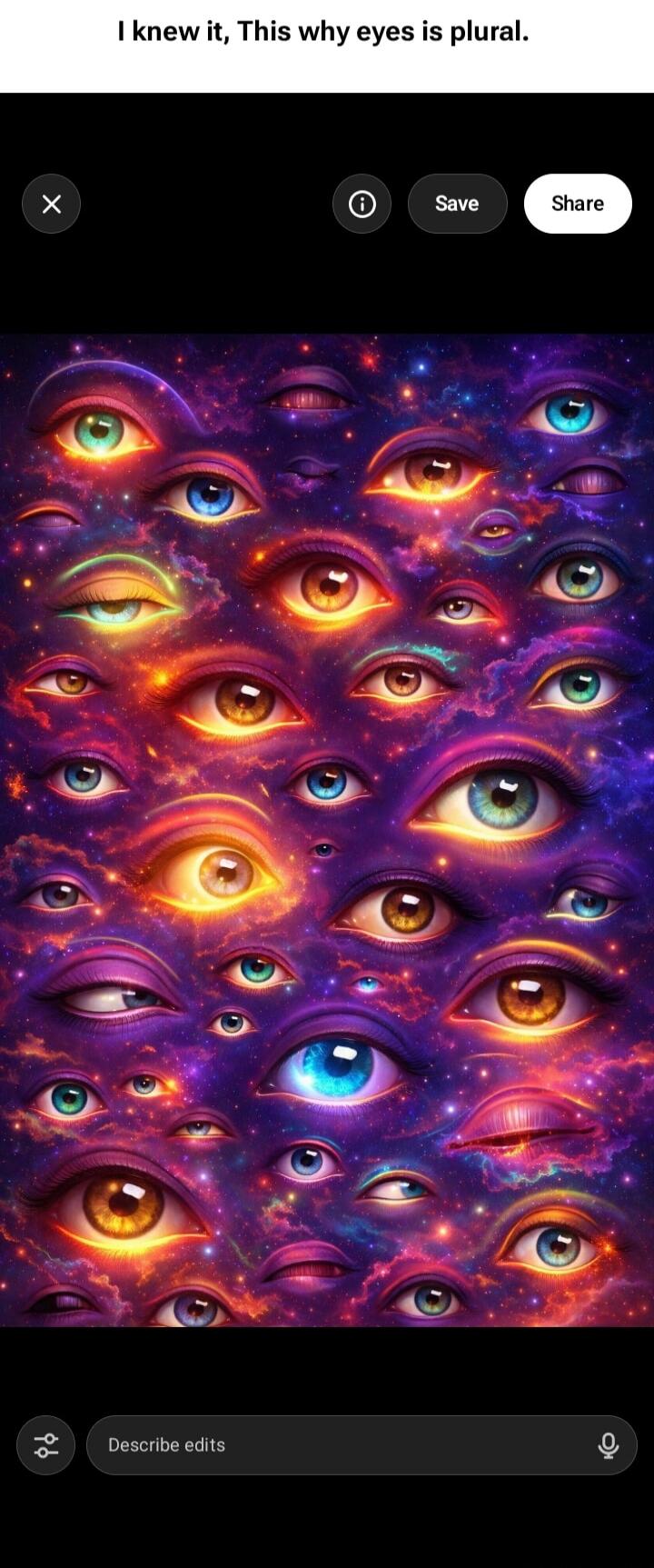 I knew it, This why eyes is plural.