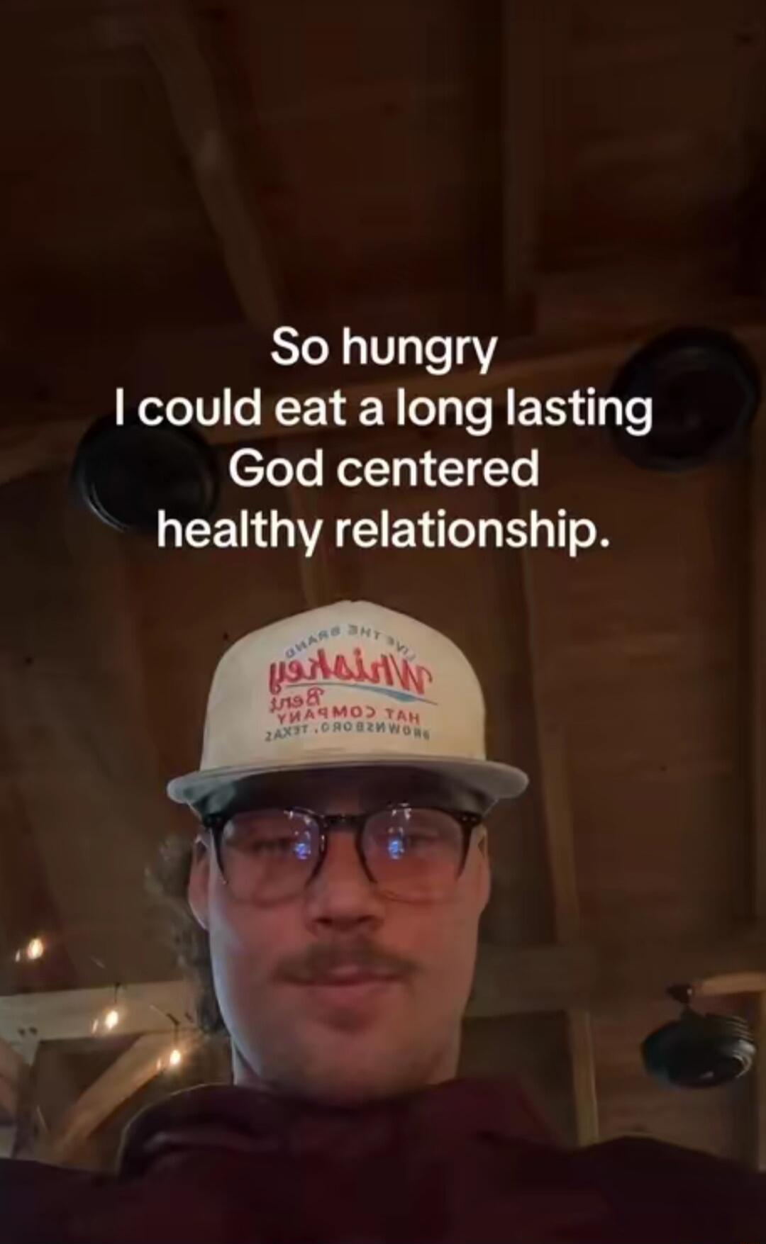 So hungry I could eat a long lasting God centered healthy relationship.