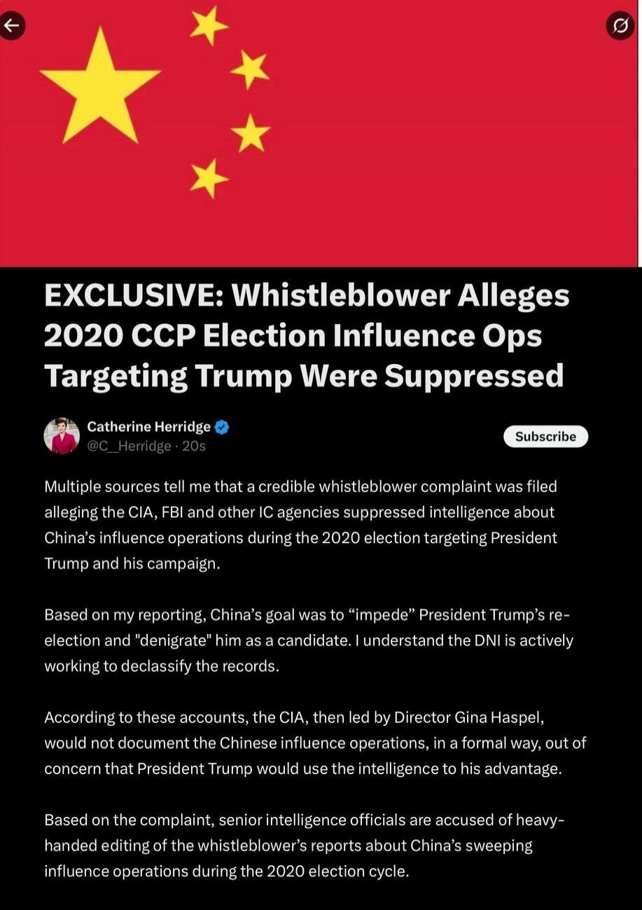 EXCLUSIVE: Whistleblower Alleges 2020 CCP Election Influence Ops Targeting Trump Were Suppressed
Catherine Herridge
@C_Herridge · 20s
Multiple sources tell me that a credible whistleblower complaint was filed alleging the CIA, FBI and other IC agencies suppressed intelligence about China's influence operations during the 2020 election targeting Pre