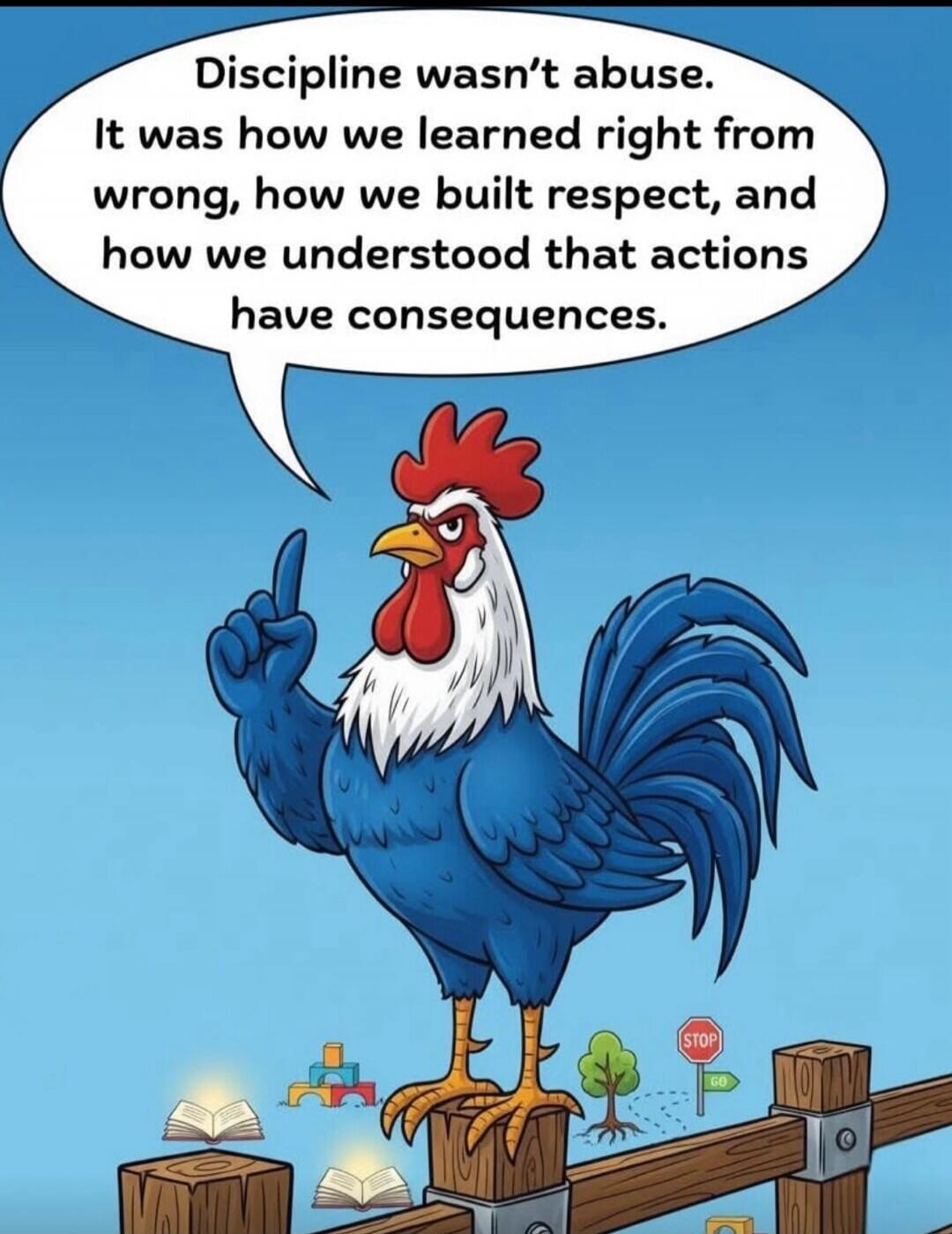 Discipline wasn't abuse. It was how we learned right from wrong, how we built respect, and how we understood that actions have consequences.