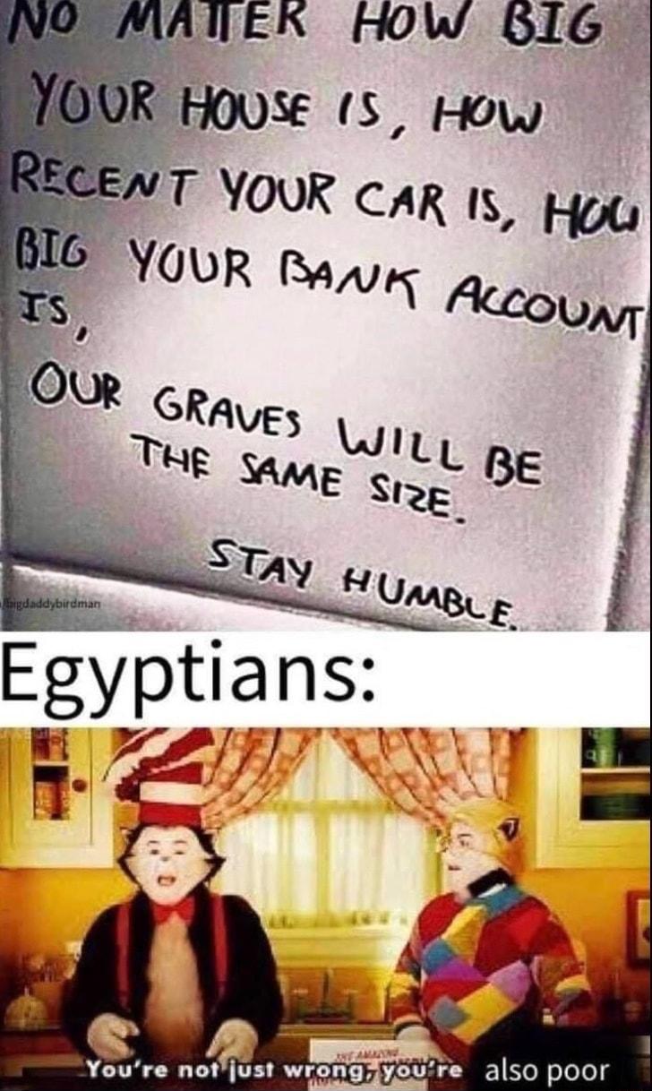 HOLSE S HOW T YOUR CAR 1S Hot YOULR NNK HCOUN Eyiptinvsw AT oy Youre notjust wrongiyoure also poor