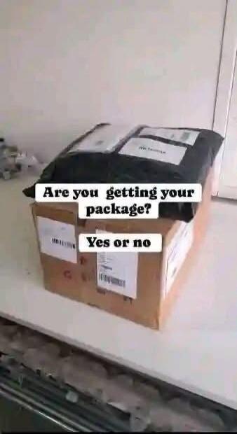 Are you getting your package? Yes or no