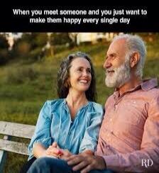 When you meet someone and you just want to make them happy every single day