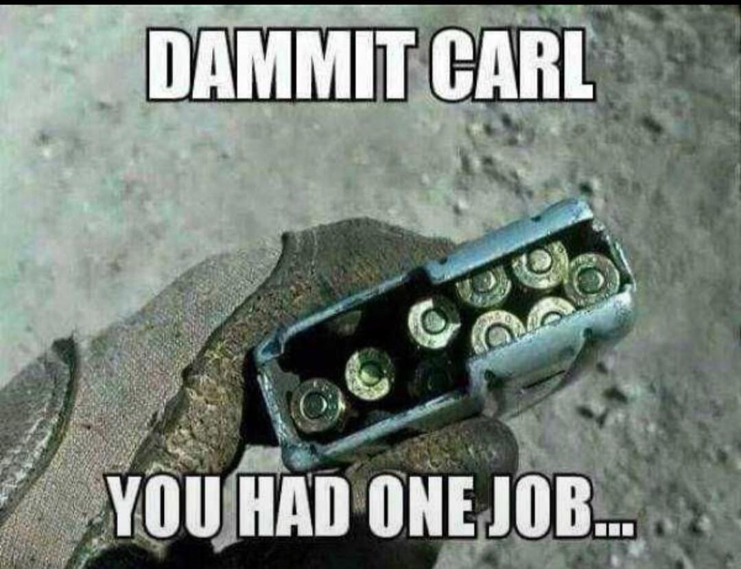 DAMMIT CARL YOU HAD ONE JOB...