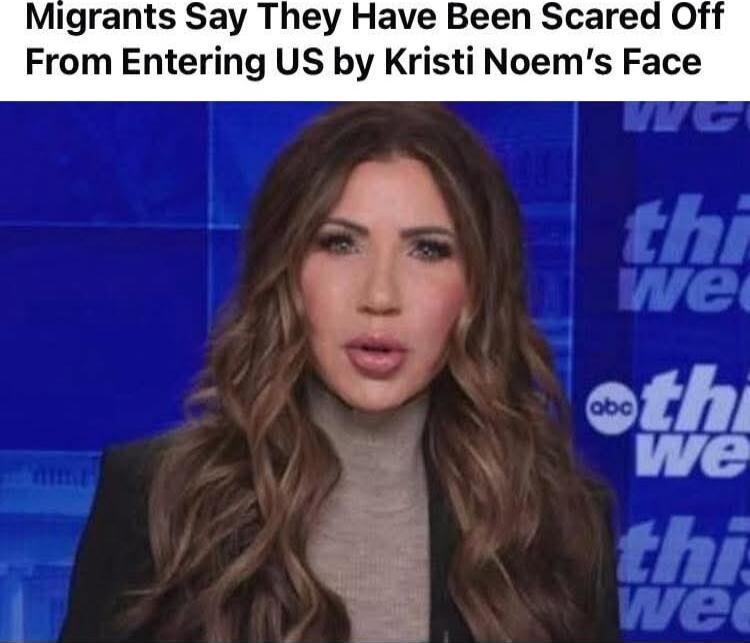 Migrants Say They Have Been Scared Off From Entering US by Kristi Noem's Face