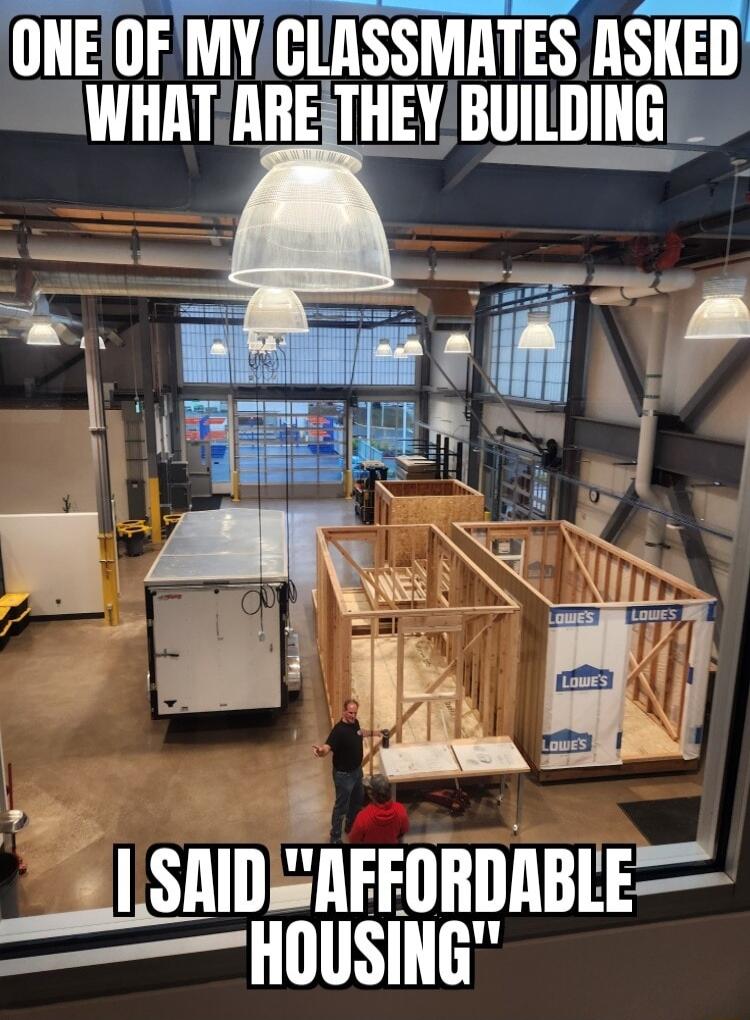 ONEOFMYCLASSMATES ASKED WHATIARETHEY BUILDING _lSAID IFFDBDABLE _