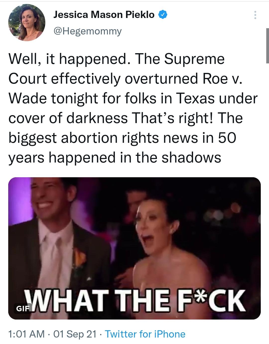 Jessica Mason Pieklo Y Hegemommy Well it happened The Supreme Court effectively overturned Roe v Wade tonight for folks in Texas under cover of darkness Thats right The biggest abortion rights news in 50 years happened in the shadows GIF 101 AM 01 Sep 21 Twitter for iPhone
