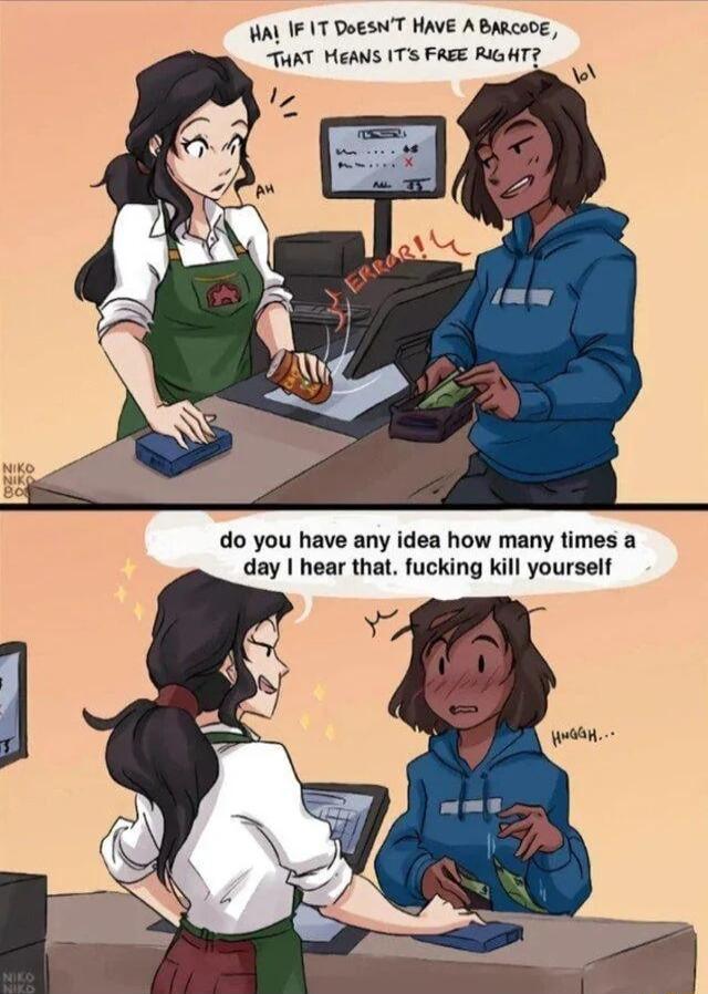 WAL IF 1T DoEsNT HAVE A BARcooe TUKT MEANS ITS FREE RIGHT do you have any idea how many times a day hear that fucking kill yourself