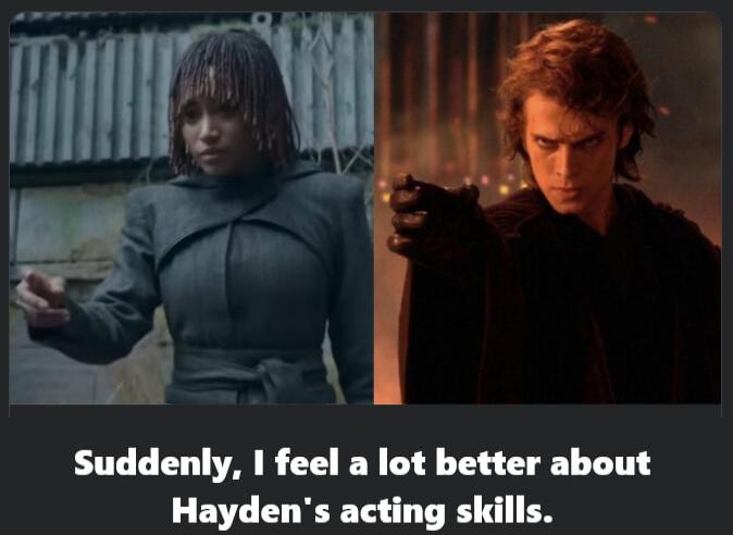 Suddenly I feel a lot better about Haydens acting skills