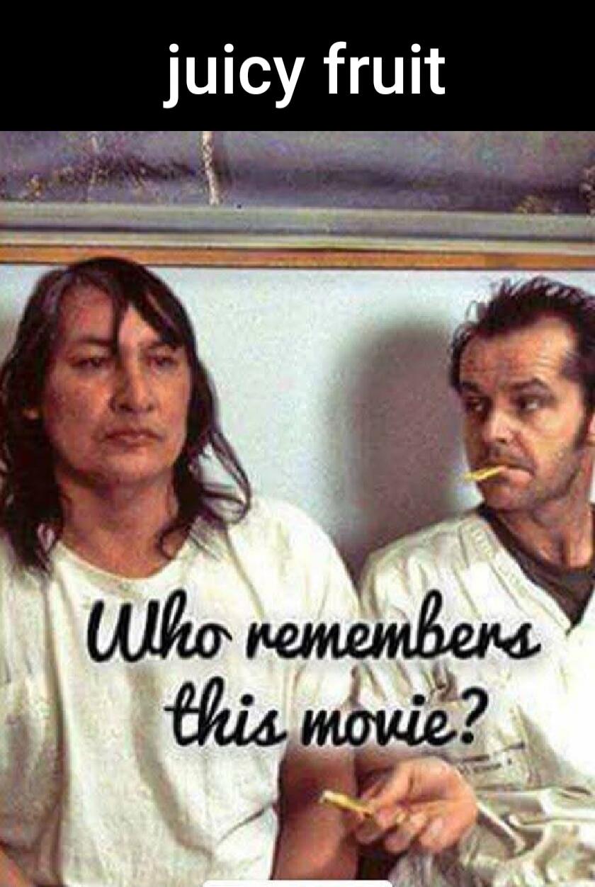 juicy fruit Who remembers this movie?