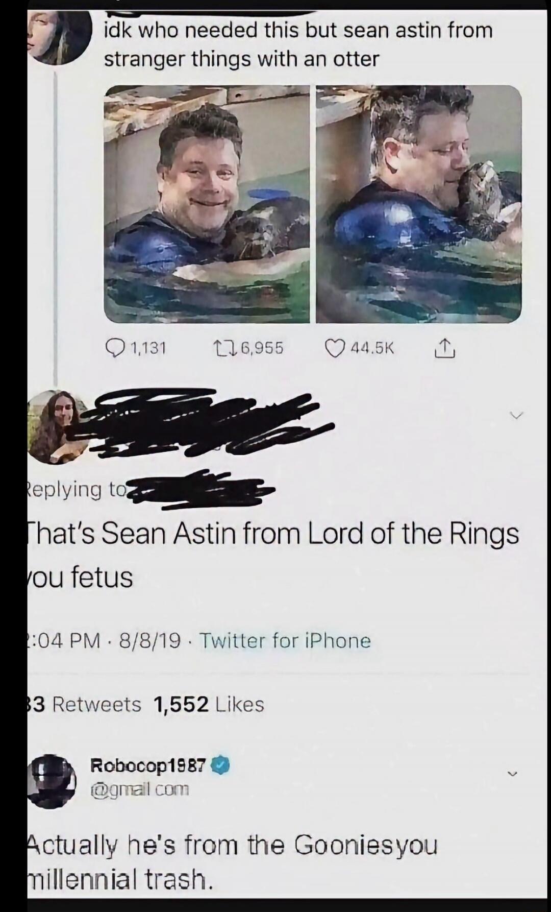 idk who needed this but sean astin from stranger things with an otter. That's Sean Astin from Lord of the Rings you fetus. Actually he's from the Goonies you millennial trash.