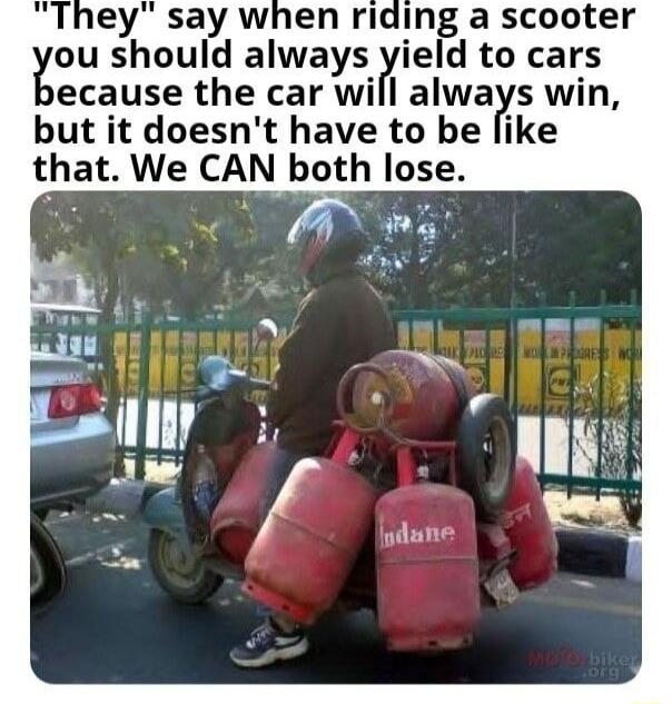 They say when riding a scooter xou should always yield to cars ecause the car will always win but it doesnt have to be like