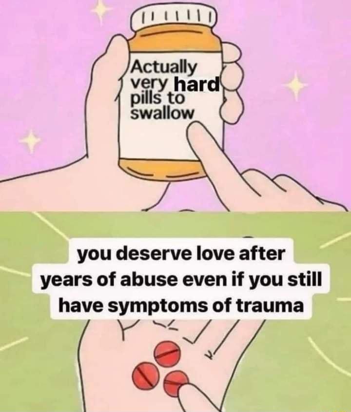 you deserve love a_fter years of abuse even if you still have symptoms of trauma