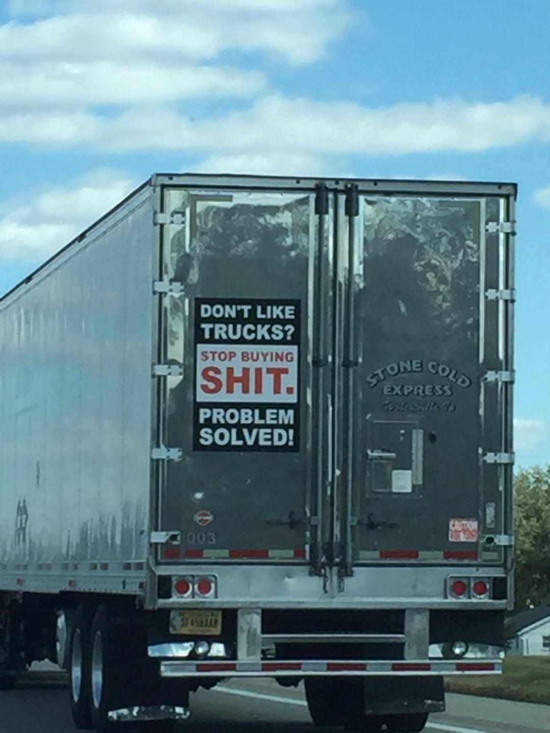 DONT LIKE TRUCKS STOP BUYING it B rASHIT M PROBLEM SOLVED